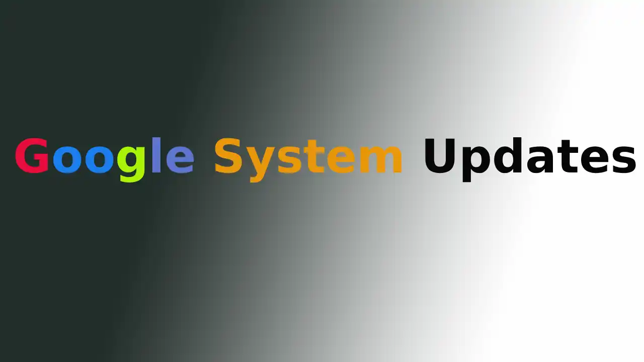 एंड्रॉइड के नवंबर 2025 Google System Updates के नए फीचर्स और सुधारों का परिचय
